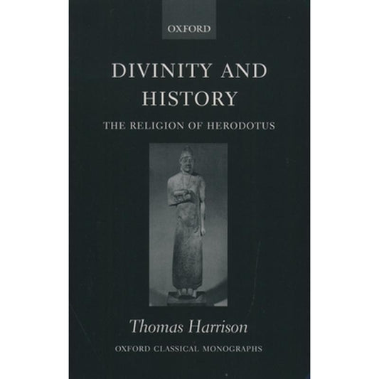 Divinity and History: The Religion of Herodotus