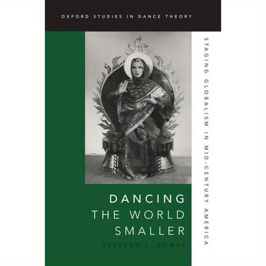 Dancing the World Smaller: Staging Globalism in Mid-Century America