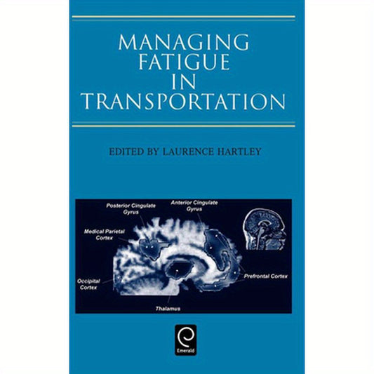 Managing Fatigue in Transportation: Proceedings of the 3rd Fatigue in Transportation Conference, Fremantle, Western Australia 1998