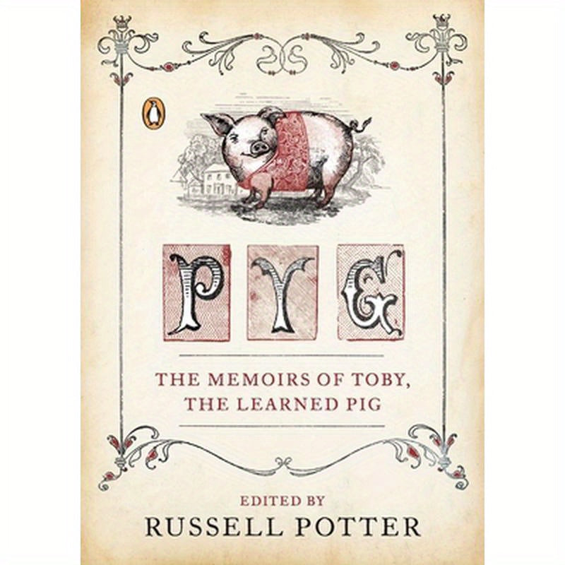 Pyg: The Memoirs of Toby, the Learned Pig