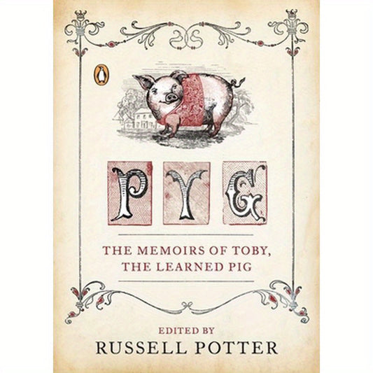 Pyg: The Memoirs of Toby, the Learned Pig