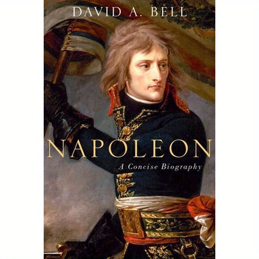 Napoleon: A Concise Biography