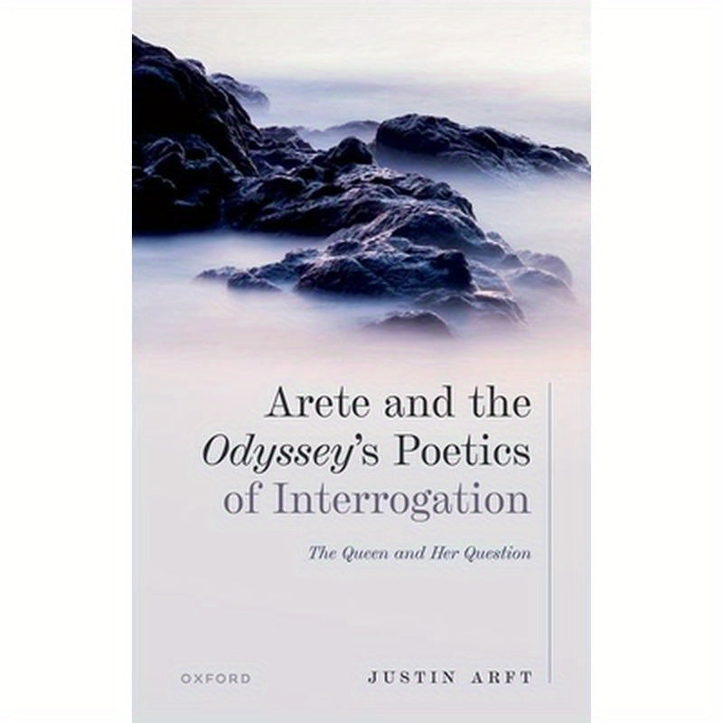 Arete and the Odyssey's Poetics of Interrogation: The Queen and Her Question