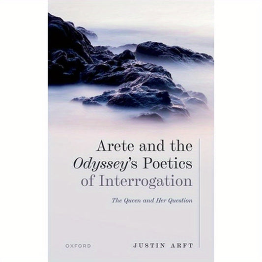 Arete and the Odyssey's Poetics of Interrogation: The Queen and Her Question