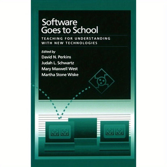 Software Goes to School: Teaching for Understanding with New Technology