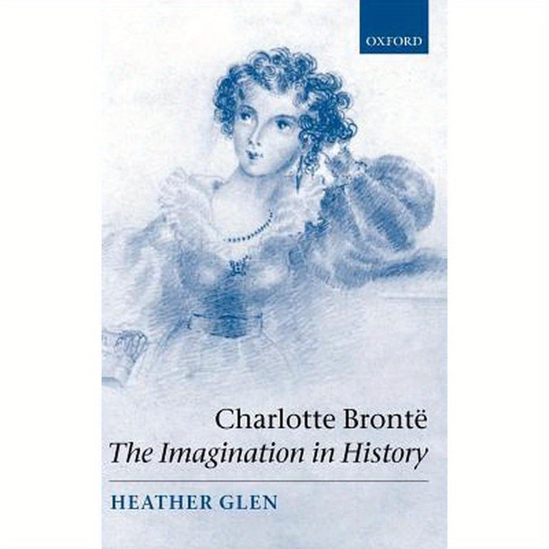 Charlotte Bront: The Imagination in History