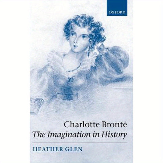 Charlotte Bront: The Imagination in History