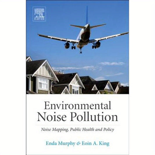 Environmental Noise Pollution: Noise Mapping, Public Health, and Policy