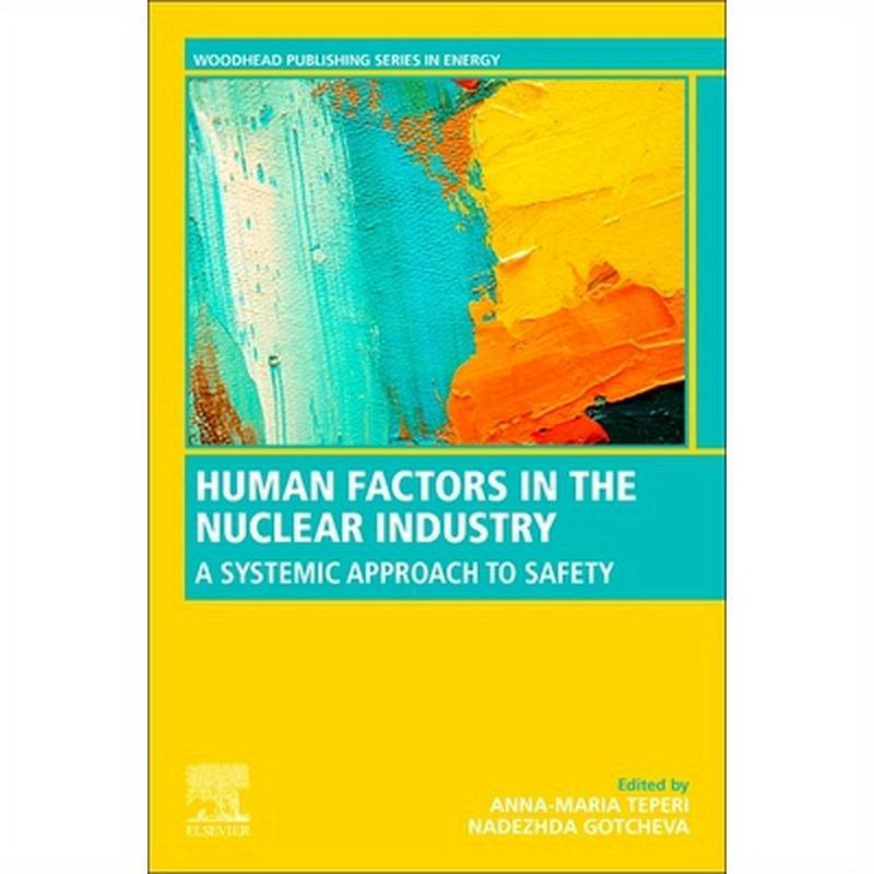 Human Factors in the Nuclear Industry: A Systemic Approach to Safety