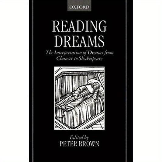 Reading Dreams - The Interpretaion of Dreams from Chaucer to Shakespeare