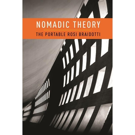 Nomadic Theory: The Portable Rosi Braidotti