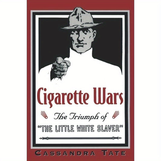 Cigarette Wars: The Triumph of the Little White Slaver
