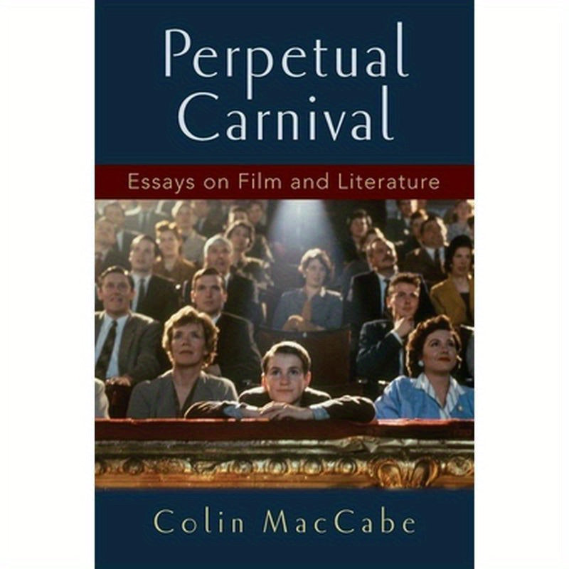 Perpetual Carnival: Essays on Film and Literature