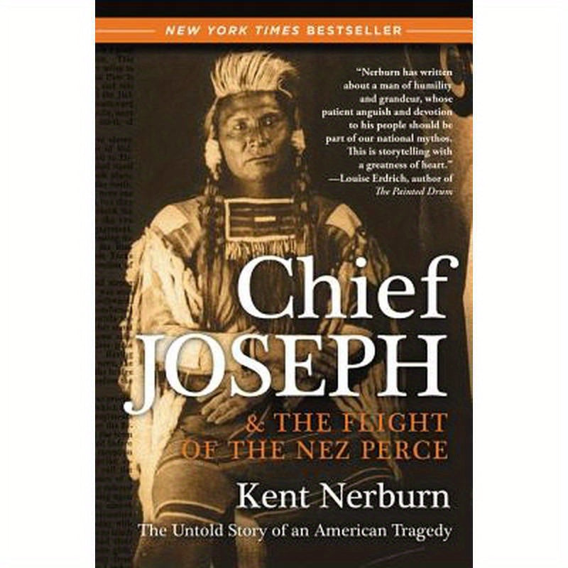 Chief Joseph & the Flight of the Nez Perce: The Untold Story of an American Tragedy