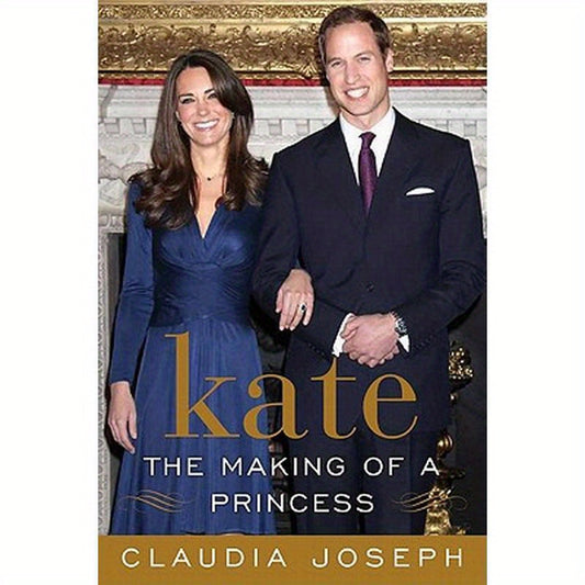 Kate: The Making of a Princess