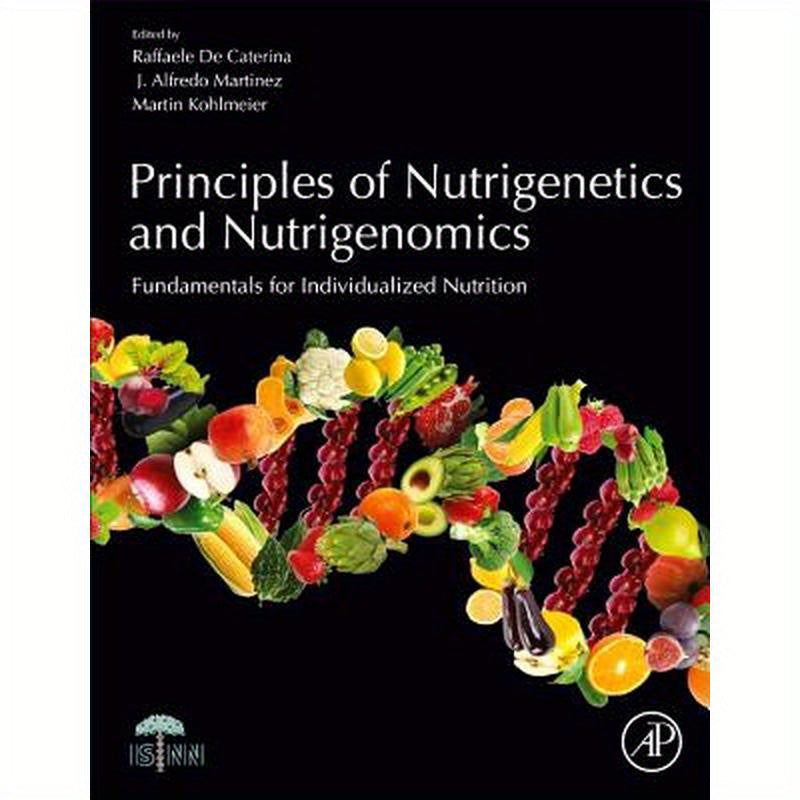 Principles of Nutrigenetics and Nutrigenomics: Fundamentals of Individualized Nutrition