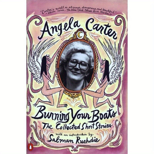 Burning Your Boats: The Collected Short Stories