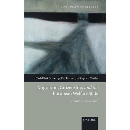 Migration, Citizenship, and the European Welfare State: A European Dilemma