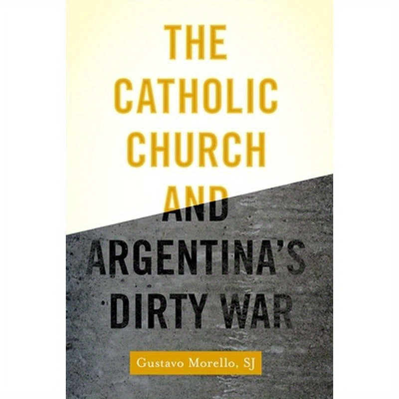 Catholic Church and Argentina's Dirty War
