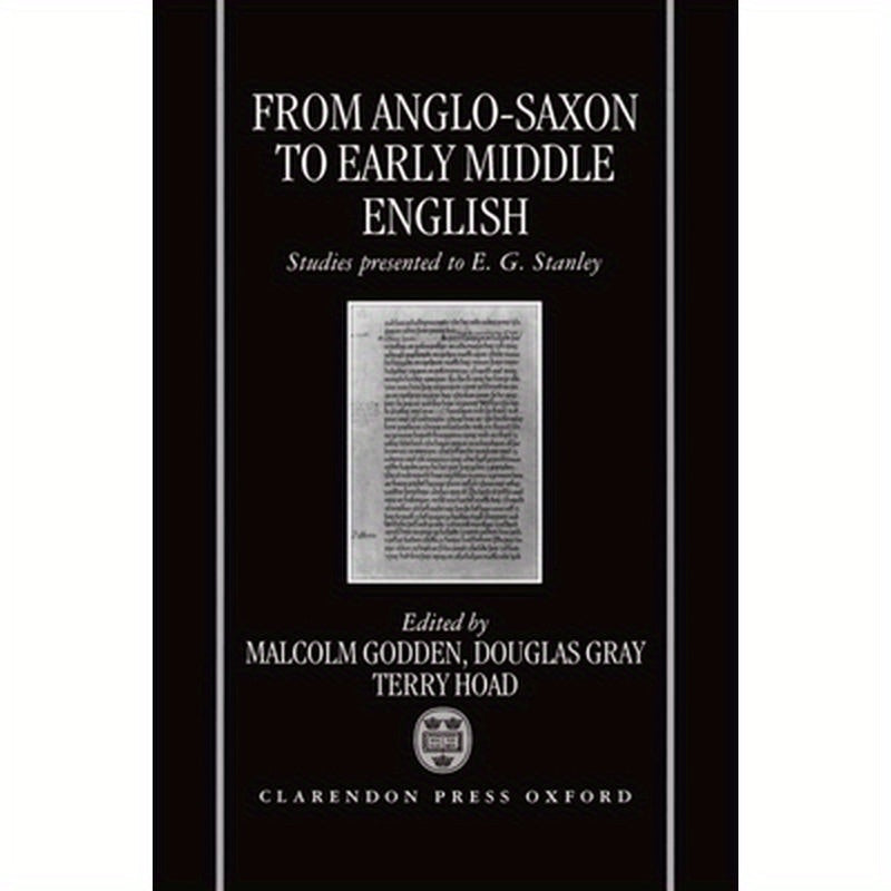 From Anglo-Saxon to Early Middle English: Studies Presented to E. G. Stanley