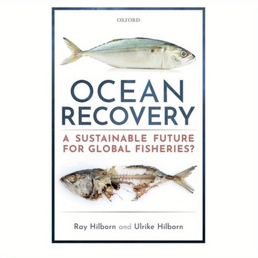 Ocean Recovery: A Sustainable Future for Global Fisheries?