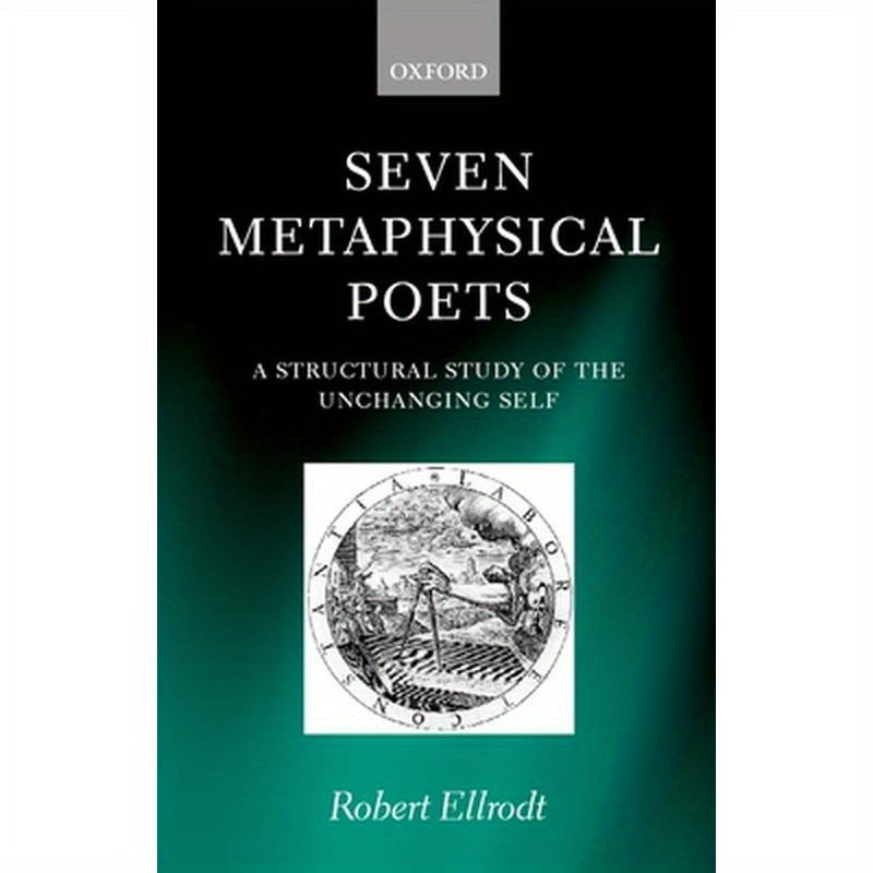 Seven Metaphysical Poets - A Structural Study of the Unchanging Self