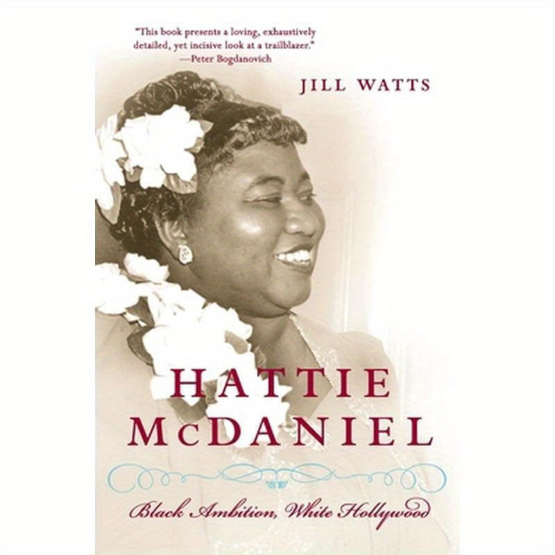 Hattie McDaniel: Black Ambition, White Hollywood