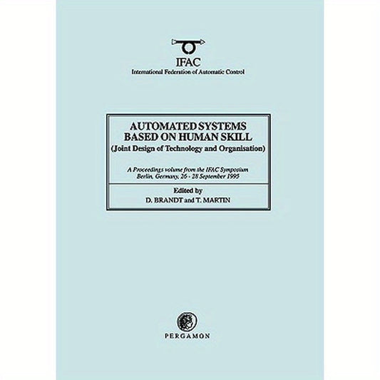 Automated Systems Based on Human Skill (Joint Design of Technology and Organisation)