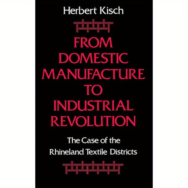 From Domestic Manufacture to Industrial Revolution: The Case of the Rhineland Textile Districts
