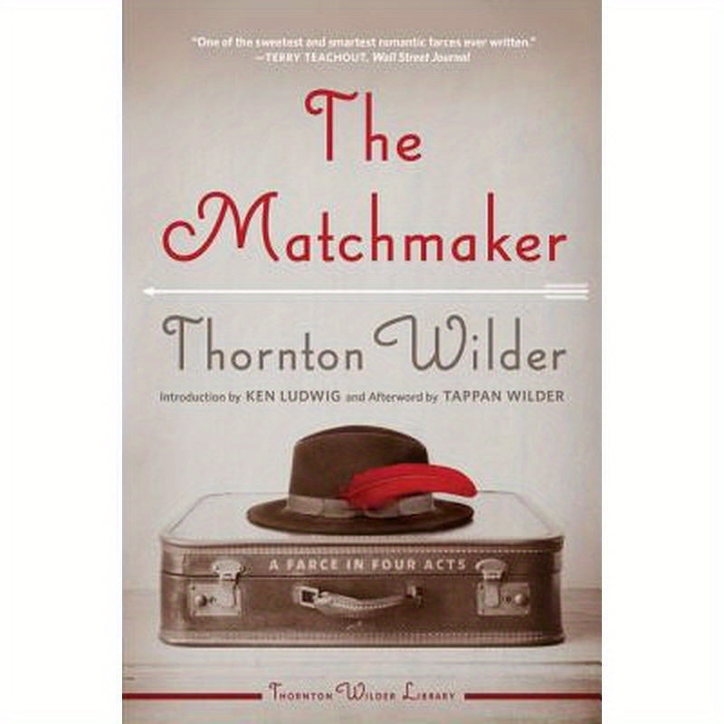 The Matchmaker: A Farce in Four Acts