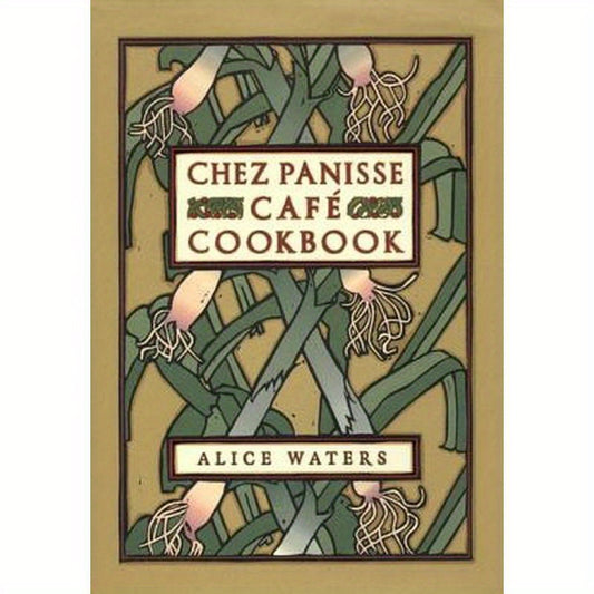 Chez Panisse Cafe Cookbook