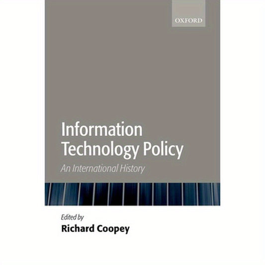 Information Technology Policy: An International History
