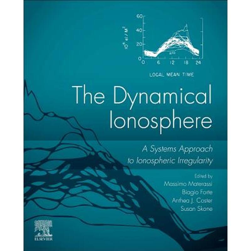 The Dynamical Ionosphere: A Systems Approach to Ionospheric Irregularity