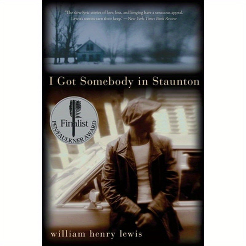I Got Somebody in Staunton: Stories