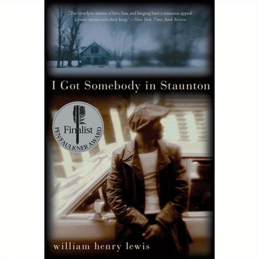 I Got Somebody in Staunton: Stories