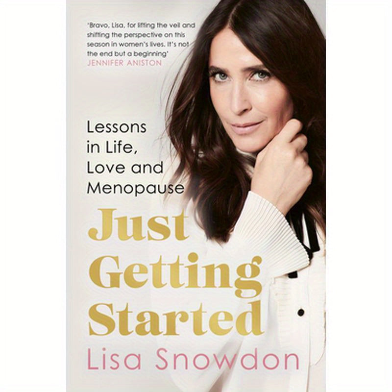 Just Getting Started: Lessons in Life, Love and Menopause