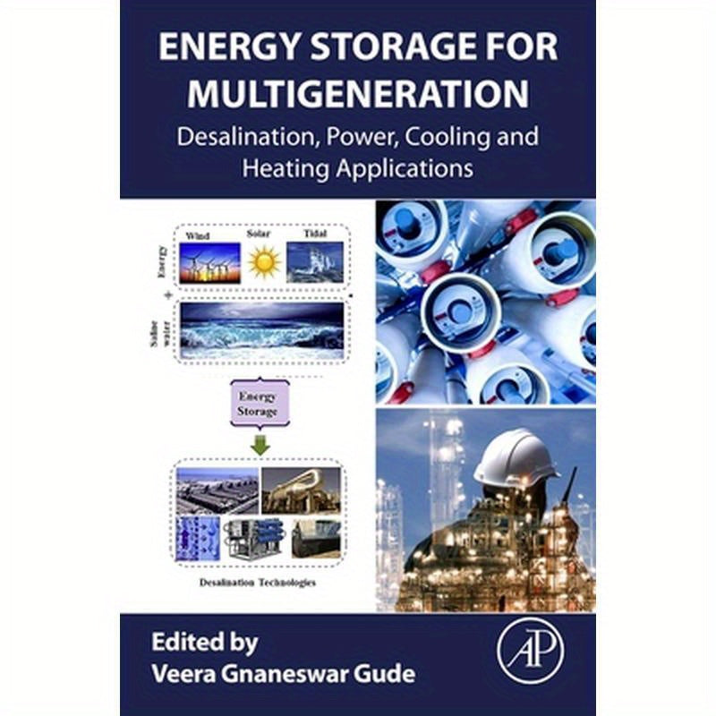 Energy Storage for Multigeneration: Desalination, Power, Cooling and Heating Applications