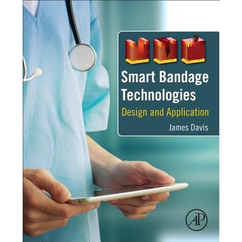 Smart Bandage Technologies: Design and Application