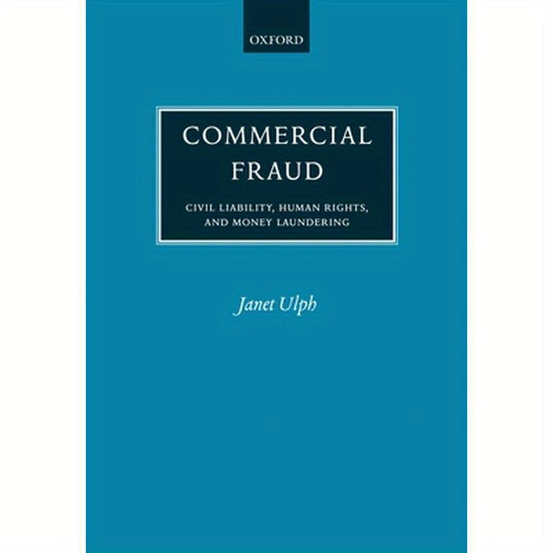 Commercial Fraud: Civil Liability, Human Rights, and Money Laundering