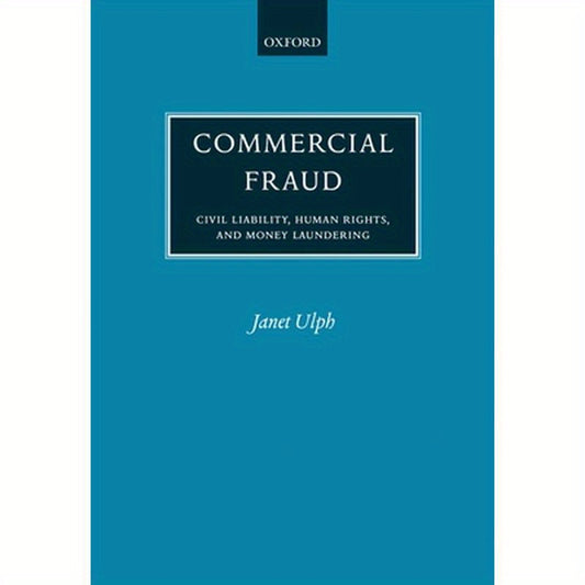 Commercial Fraud: Civil Liability, Human Rights, and Money Laundering