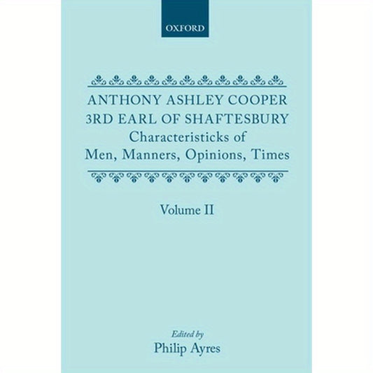 Characteristicks of Men, Manners, Opinions, Times: Volume II