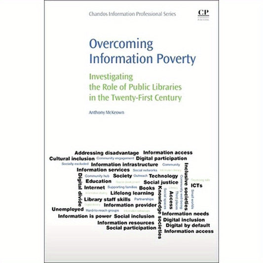 Overcoming Information Poverty: Investigating the Role of Public Libraries in the Twenty-First Century
