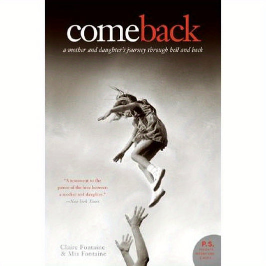 Come Back: A Mother and Daughter's Journey Through Hell and Back