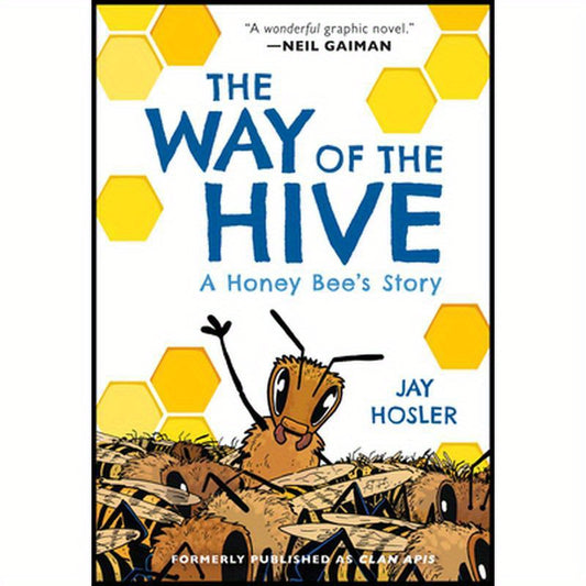 The Way of the Hive: A Honey Bee's Story, a Graphic Novel