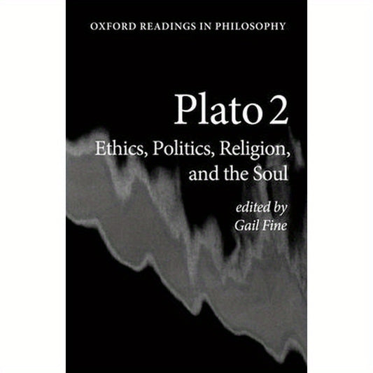 Plato 2: Ethics, Politics, Religion, and the Soul