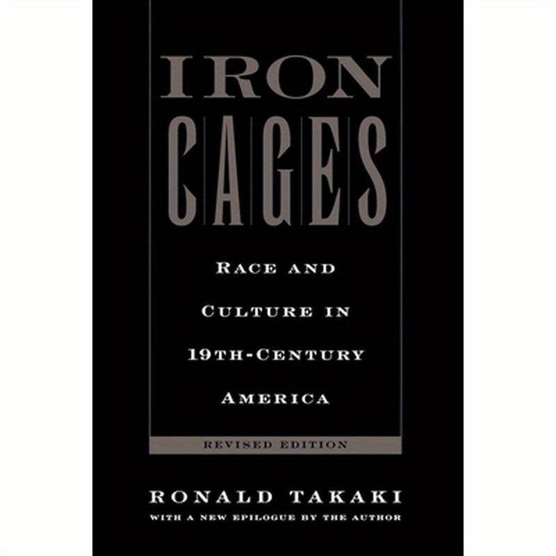 Iron Cages: Race and Culture in 19th-Century America