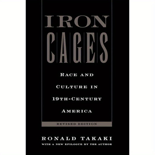 Iron Cages: Race and Culture in 19th-Century America