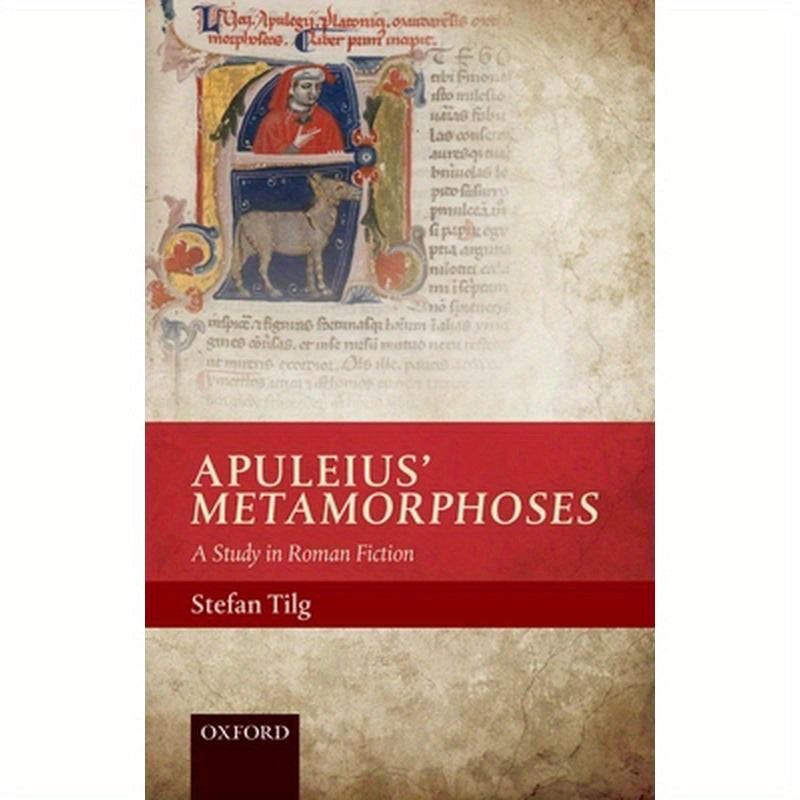 Apuleius' Metamorphoses: A Study in Roman Fiction
