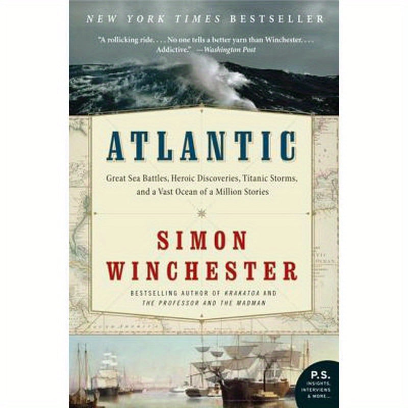 Atlantic: Great Sea Battles, Heroic Discoveries, Titanic Storms, and a Vast Ocean of a Million Stories