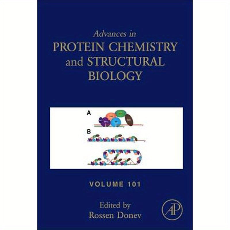 Advances in Protein Chemistry and Structural Biology: Volume 101